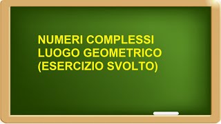 numeri complessi luogo geometrico nr 1019 [upl. by Ayikahs]