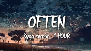 The Weeknd  Often  Kygo Remix  1 Hour Loop 🔊 [upl. by Tisdale]