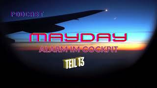 Mayday  Alarm im Cockpit  Teil 13  Podcast doku [upl. by Lawton]