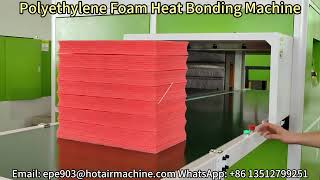 Polyethylene Foam Heat Bonding Machine  8layer Foam Inserts Bonding bondingmachine [upl. by Carmela]