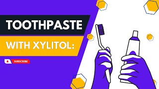 Toothpaste with Xylitol Remarkable Benefits amp Side Effects [upl. by Greenwald]