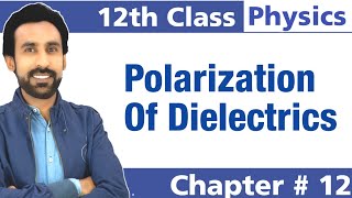 Polarization of Dielectric  12th Class Physics Chapter 12 [upl. by Elad]