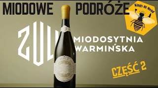 Kings of Mead  Jak robią miody na Warmii Z wizyta w miodosytni Zuli ep 2 [upl. by Vaden]