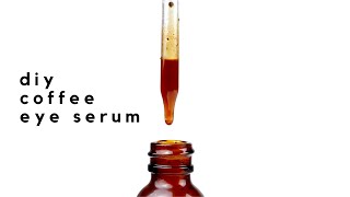 DIY Coffee Eye Serum for Dark Circles [upl. by Noillimaxam408]