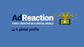 AdReaction Video Creative in a Digital World [upl. by Eislrahc472]