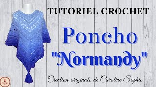 PONCHO CROCHET quotNORMANDYquot CAROLINE SOPHIE CREATIONS [upl. by Aicissej]