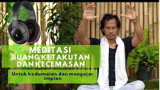 MEDITASI SEHARIHARI Buang ketakutan dan kecemasan [upl. by Sikleb]