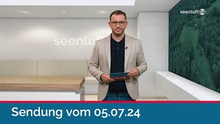 seenluft24 Sendung vom 05072024  komplett [upl. by Eicarg]