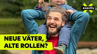 Neue Väter alte Rollen Papas unter Druck  Doku  exactly [upl. by Shanie902]