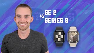 Apple Watch Series 9 vs SE 2 Top 12 Reasons to Consider an Upgrade [upl. by Ahsercal]