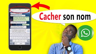 Comment Cacher un Nom sur WhatsApp aux Autres [upl. by Gnad304]