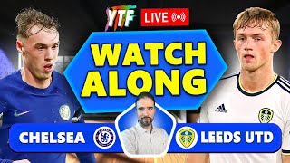 Chelsea 32 Leeds United FA Cup LIVE WATCHALONG [upl. by Ordnasil]