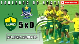 Cuiaba 5 x 0 Luverdense 8ªRodada Mato grossense 2023 Melhores momentos [upl. by Zealand618]