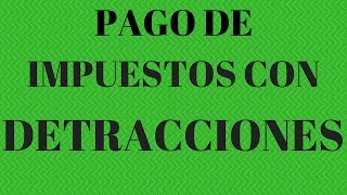 pago de impuesto con detracciones [upl. by Malsi202]