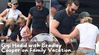 Gigi Hadid Takes Major Step with Bradley Cooper on Family Vacation with His Daughter Lea [upl. by Angelina]