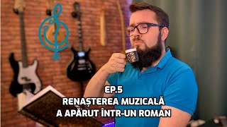 Renașterea muzicală a apărut pentru prima dată întrun roman  Doctorul de partituri ep5 [upl. by Hephzipa592]