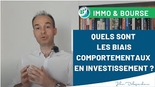 Quels sont les BIAIS COMPORTEMENTAUX en INVESTISSEMENT  BOURSE IMMOBILIER etc [upl. by Elleret187]