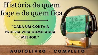 História de quem foge e de quem fica 1 AUDIOBOOK  AUDIOLIVRO  CAPÍTULO 1 a 26 [upl. by Soinotna71]