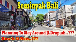 Planning To Stay Around Jl Drupadi Seminyak How Is This Area Seminyak Bali Update [upl. by Gnoy201]