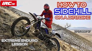 How to Sidehill on a Dirtbike Extreme Enduro Lesson [upl. by Eelirrem566]