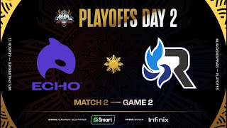 MPL PH S11  PLAYOFFS DAY 2  ECHO vs RSG  GAME 2 [upl. by Barris]