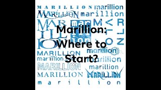 Where to Start Marillion Steve Hogarth era [upl. by Roeser695]