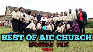 BEST OF AIC CHURCH SONGS MIX VOL 12022 DJ FLINCHO  AIC MAKONGORO CHOIRAIC KITUI TOWMSHIP CHOIR [upl. by Lednyk]