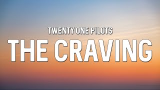 twenty one pilots  The Craving single version Lyrics [upl. by Novehc]