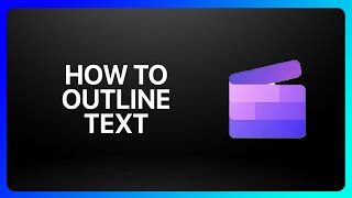 How To Outline Text In Clipchamp Tutorial [upl. by Tildy]