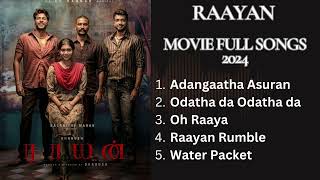 Raayan Movie Full HQ Songs I Latest Tamil Movie songs raayansongs raayandhanush raayan2024 [upl. by Adnorrahs]