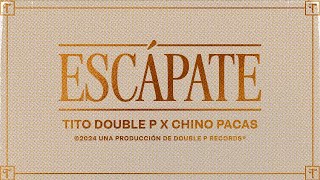 Escápate Lyric Video  Tito Double P Chino Pacas [upl. by Hurlee]