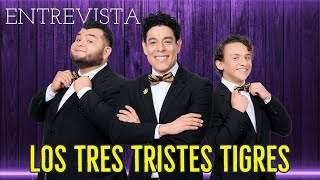 LOS TRES TRISTES TIGRES PRESENTAN A SU NUEVO INTEGRANTE ENTREVISTA [upl. by Llewen]