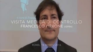 Francesco Pirrone ISPRA Visita medica di controllo [upl. by Anthia]