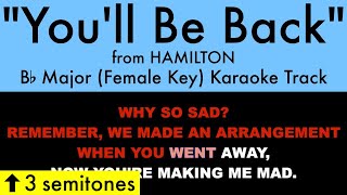 quotYoull Be Backquot Female Key from Hamilton Bb Major  Karaoke Track with Lyrics [upl. by Namwob]