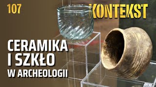 Ceramika i szkło w archeologii  Sylwia Siemianowska  KONTEKST 107 [upl. by Nima59]