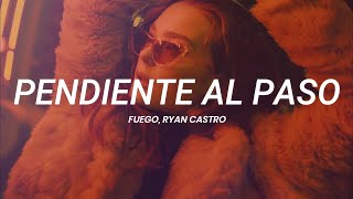 Fuego Ryan Castro  Pendiente Al Paso  LETRA [upl. by Pandolfi930]