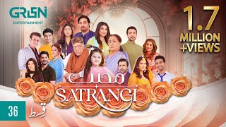 Mohabbat Satrangi Episode 36  Presented By Sensodyne amp Zong  Eng CC  Javeria Saud  Green TV [upl. by Rettuc]