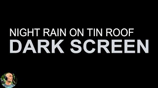 Black Screen Rain On Tin Roof 10 Hours Rain No Thunder Sounds Hard Rain Sounds For Sleeping [upl. by Adnil]