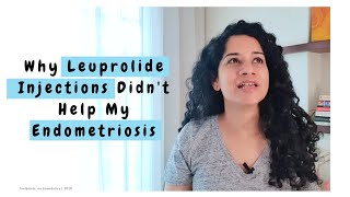 Why Leuprolide Lupron Depot Injections Didnt Help My Endometriosis CC [upl. by Randolf]