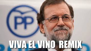 Rajoy Viva El Vino Remastered Remix [upl. by Uzzia]