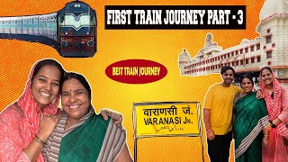 My First Train Journey With My Special One Part 3  Varanasi Pahoch Gaye Apne Gaon [upl. by Ettessil]