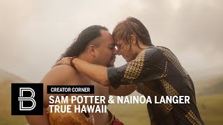 TRUE HAWAII  By Sam Potter and Nainoa Langer  Beautiful Destinations [upl. by Yerbua]