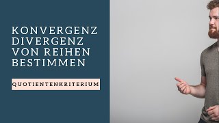 Quotientenkriterium  KonvergenzDivergenz von Reihen bestimmen [upl. by Penny]