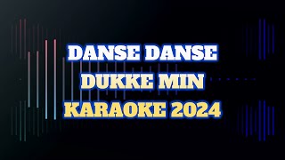 DANSE DANSE DUKKE MIN 2024  KARAOKE DANSK [upl. by Llertnov]