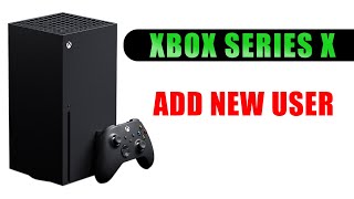 Add New Xbox User Account on Xbox Series X  How to Add Master Profile Tutorial [upl. by Disraeli]