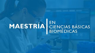 Maestría en Ciencias Básicas Biomédicas [upl. by Adnuahsor528]