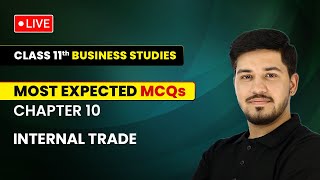 Internal Trade  Most Expected MCQs  Class 11 Business Studies Chapter 10  LIVE [upl. by Eitra]