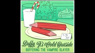 Buffy Its Cold Outside  Buffering the Vampire Slayer [upl. by Zandt]