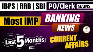 BANKING NEWS  Most IMP Last 5 Months Current Affairs  IBPS  RRB  SBI  POClerk MAINS  04PM [upl. by Matronna]