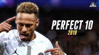 Neymar Jr  Perfect 10  Skills amp Goals 2019  HD [upl. by Gretta]